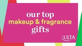Ulta Beauty&rsquo;s Picks for Top Makeup and Fragrance Gifts | Ulta Beauty