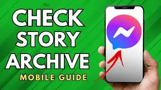 How To Check Story Archive On Messenger App - (Easy Guide!)