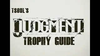 Judgment (Judge Eyes) Trophy Tips and Guide