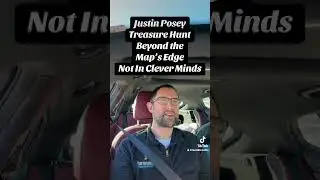 Justin Posey! Treasure Hunt! No Clever Minds!Beyond the Map&rsquo;s Edge. Netflix Gold & Greed. Join hunt!