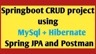 Spring boot CRUD operation project with MySQL + Hibernate + Spring JPA using Postman