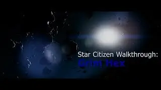 Star Citizen Alpha 3.2 | Location Walkthrough: Grim Hex