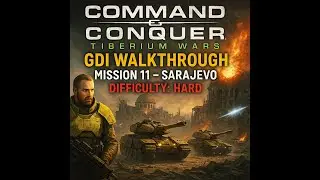 Кампания GDI HARD — Миссия 11 Сараево — C&C Command and Conquer 3: Tiberium Wars