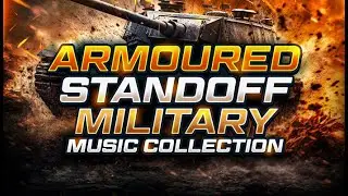 Armoured Standoff - Military Music Collection - Track 2 Preview