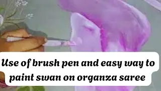 Special video for Brush pens and making of big swan on organza saree // Part -2