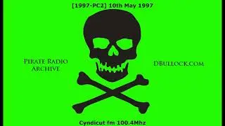 [PC3] 10th May 1997: Cyndicut fm 100.4Mhz ~ Pirate Radio