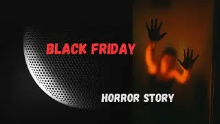 A Creepy Black Friday horror story | You will think twice before bringing that Echo Dot home