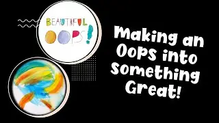 Making An Oops into Something Great!