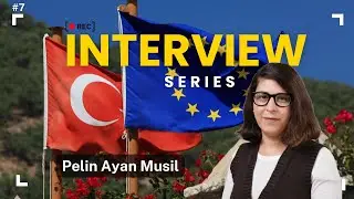 Interview Series - 7 - Pelin Ayan Musil - T&uuml;rkiye&rsquo;s Authoritarian&nbsp;Transition