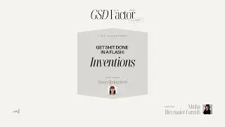 Get Shit Done in a Flash: Inventions with Susan Springsteen