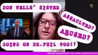 Don Wells&rsquo; Sister on Dr. Phil?!