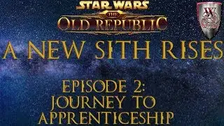 SWToR - A New Sith Rises Episode 2: Journey to Apprenticeship