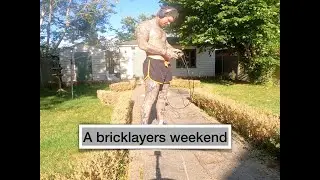 A Bricklayers Weekend
