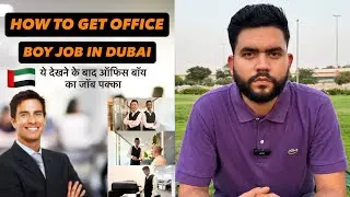 How to Get an Office Boy Job in Dubai | Step-by-Step Process for 2025
