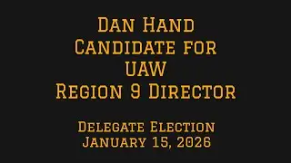 Dan Hand Candidate for UAW Region 9 Director