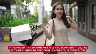 Unveiling Elegance: The Essence of Woman's Handbags