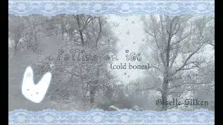 Giselle Silken (지젤 실켄) - Falling on ice (cold bones)