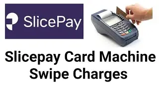 Slicepay Card Machine Swipe Charges ??