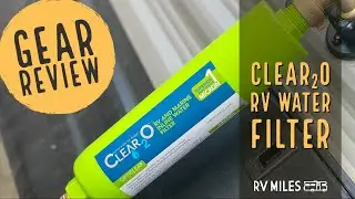 Gear |  CLEAR2O&reg; RV and Marine Inline Water Filter
