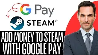 How to Add Money to Steam With Google Pay &ndash; (2026) Step by Step
