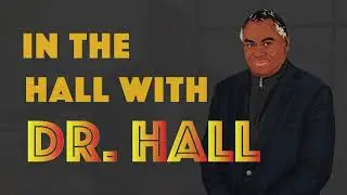 In the Hall with Dr. Hall