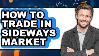 How to Trade in Sideways Market (full Guide)