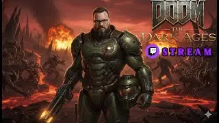 Doom: The Dark Ages - Long Play from Twitch Part 1
