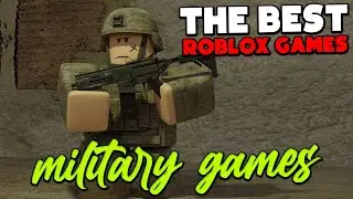 The BEST Roblox Military Games!