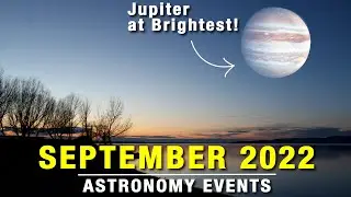 Must Watch September 2022 Astronomy Events | Jupiter at Opposition | DART Asteroid | SpaceX Crew 5