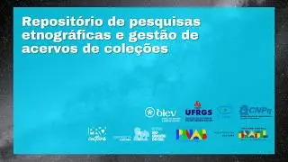 Webinário - Repositório de pesquisas etnográficas e gestão de acervos