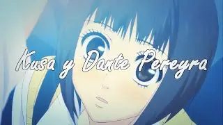 3DIME QUE ME HAS AMADO   Kusa  Dante Pereyra Suki tte ii na yo AMV1