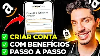 Como criar conta de vendedor na Amazon 2025 Atualizado | Passo a Passo com Beneficios