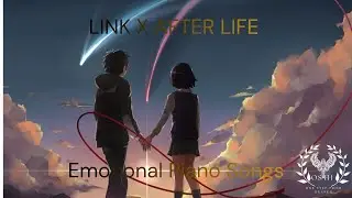 Link x After life | Emotional Piano songs | OSFH