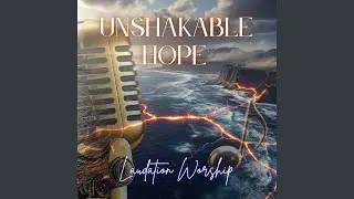 Unshakable Hope