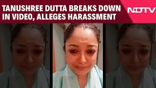 Tanushree Dutta Breaks Down In A Video, Claims She&rsquo;s Getting Harrassed In Her Home