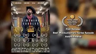 Film Review: Cinching Saddles. Best Mockumentary Series Episode Finalist