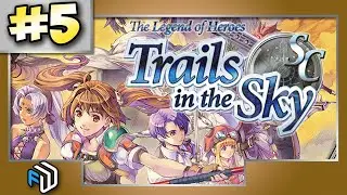 Trails in the Sky SC (Part 5) - Walter?! ZIN! To Grancel!