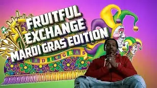 Fruitful Exchange - EP#4 - From NOLA with love 7!