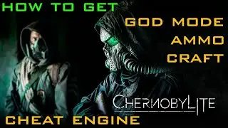 Chernobylite How to Get God Mode, Ammo and Crafts with Cheat Engine Table