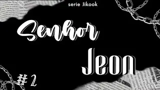 | Mini série JiKook | Senhor Jeon #2