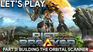 The Riftbreaker Part 3 - Building the Orbital Scanner
