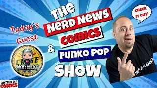 Nerd News Today | Comic Book Channels on YouTube | Funko News  | Wayneko Studio| Ep.378