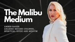 EP 14 | The Malibu Medium - Amber Baker | Akashic Record Channel