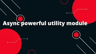 Top 15 NPM Packages Every Node JS Developer Should Know #4 Async powerful utility module