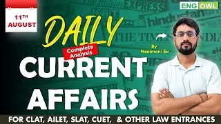 Daily Current Affairs | 11th August 2024 | Updates & Questions | Current Affairs for CLAT CUET DU |