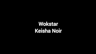 Wokstar - Keisha Noir (Visualiser)