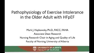 Pathophysiology of Exercise Intolerance in the Older Adult with HFpEF - Dr. Mark J. Haykowsky
