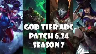 Best ADC | God Tier | patch 6.24 Season 7 League of legends