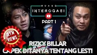 RUANG INTEROGASI: RIZKY BILLAR CAPEK DITANYA TENTANG LESTI (Part 1)