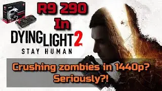 R9 290 vs Dying Light 2 &mdash; Can a 2013 GPU handle 1440p zombie carnage?